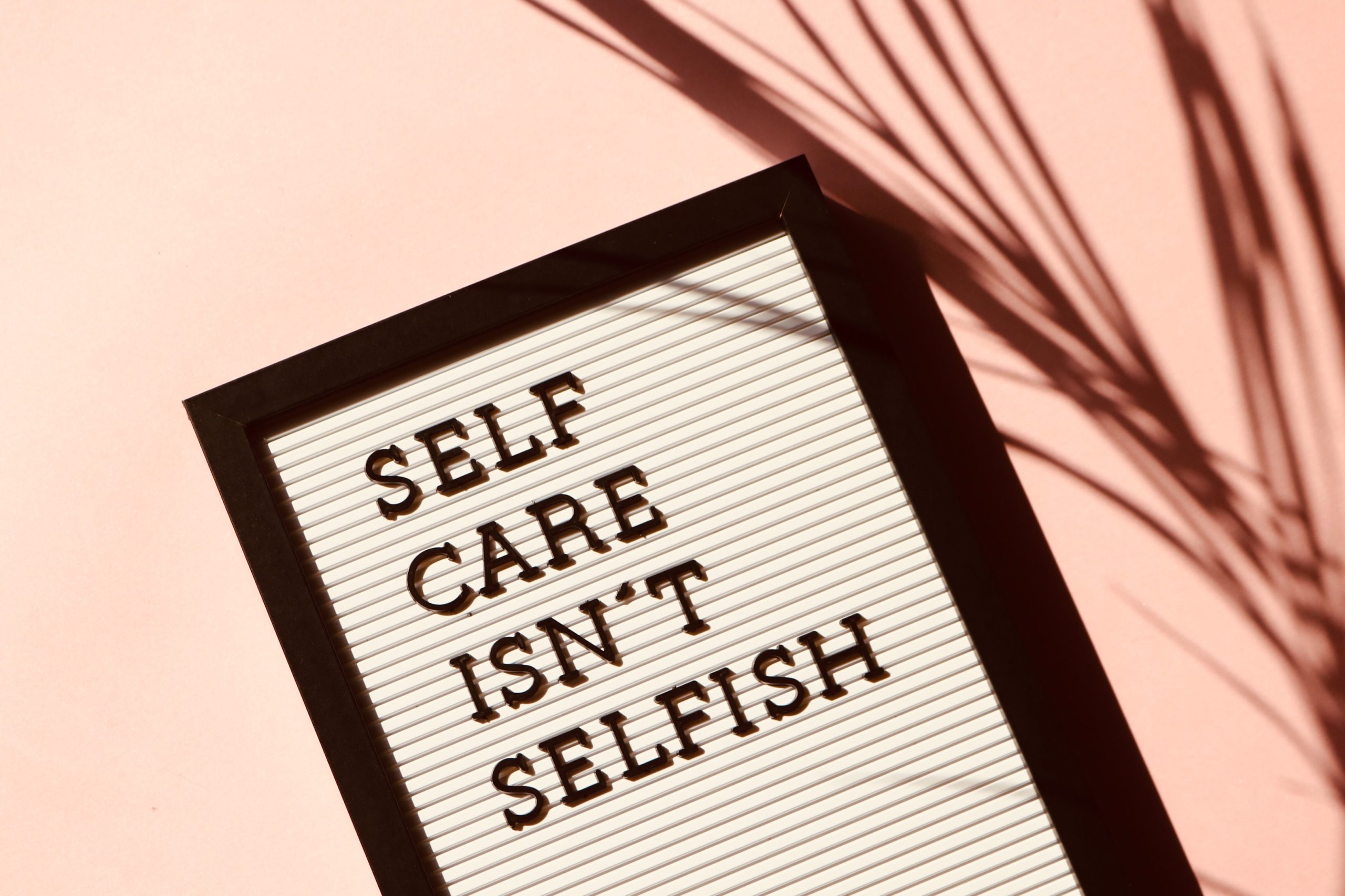 Self-Care Isn't Selfish - MindWise